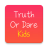icon Truth Or Dare Kids 10.4.0